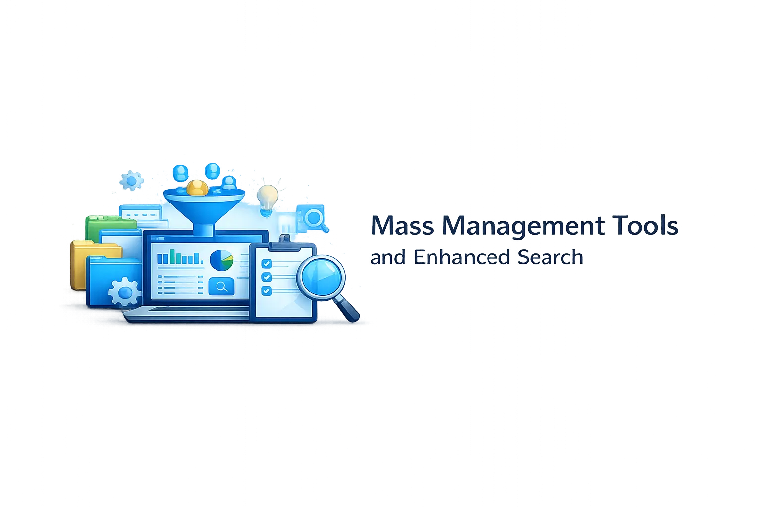 Mass management tools and enhanced search